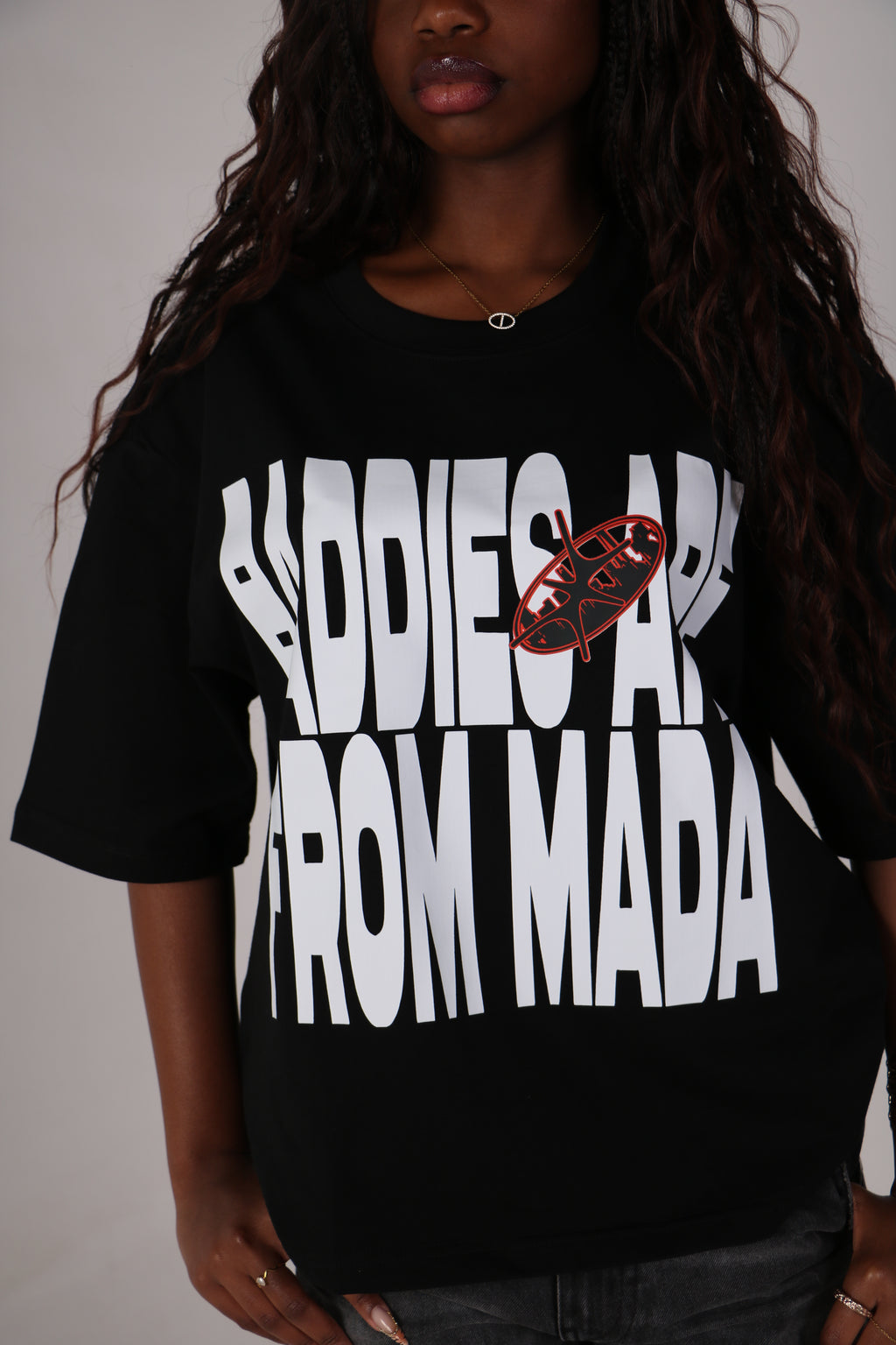 Baddies are from Mada