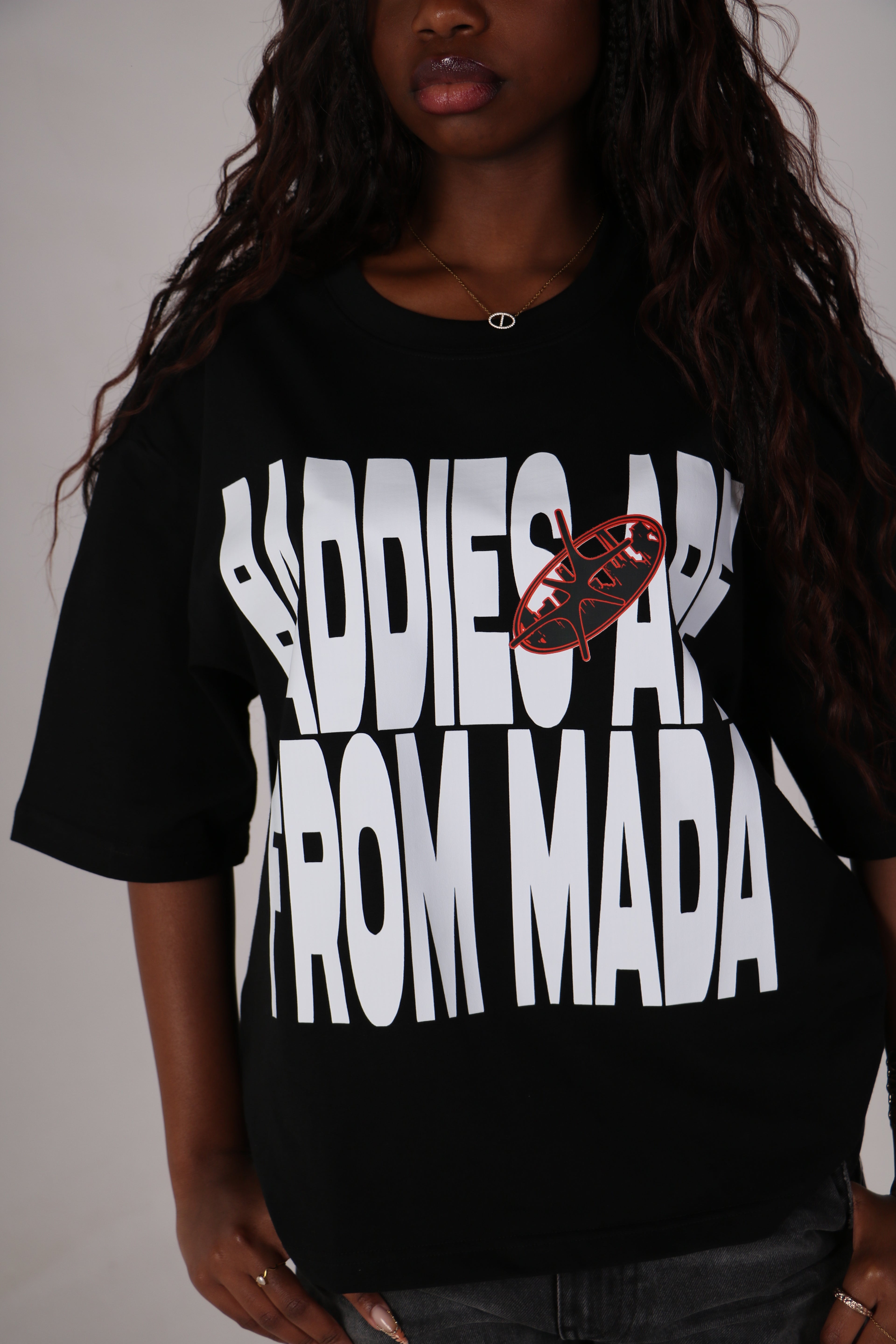 Baddies are from Mada